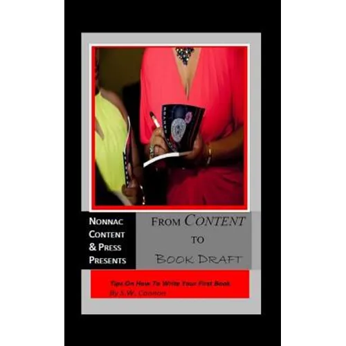 From Content To Book Draft: Tips On How To Write Your First Book