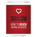Shalom: How to Reach Anyone Anywhere