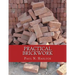 Practical Brickwork: With Numerous Engravings and Diagrams