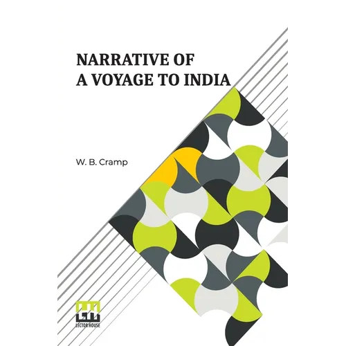 Narrative Of A Voyage To India: Of A Shipwreck On Board The Lady Castlereagh; And A Description Of New South Wales.