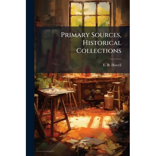 Primary Sources, Historical Collections