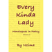Every Kinda Lady: Monologues in Poetry (Volume 1)