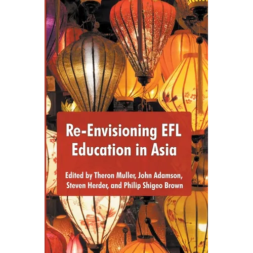 Re-Envisioning EFL Education in Asia