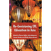 Re-Envisioning EFL Education in Asia