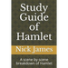 Study Guide of Hamlet: A scene by scene breakdown of Hamlet