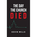 The Day the Church Died