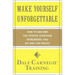 Make Yourself Unforgettable: How to Become the Person Everyone Remembers and No One Can Resist