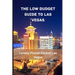 The Low Budget Guide to Las Vegas: Lonely Planet Pocket Las Vegas