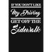 If You Don't Like My Driving Get Off The Sidewalk: Funny Driving Gifts For Women & Men. Novelty Car Enthusiast Or Car Lover, Car Themed Birthday Gift