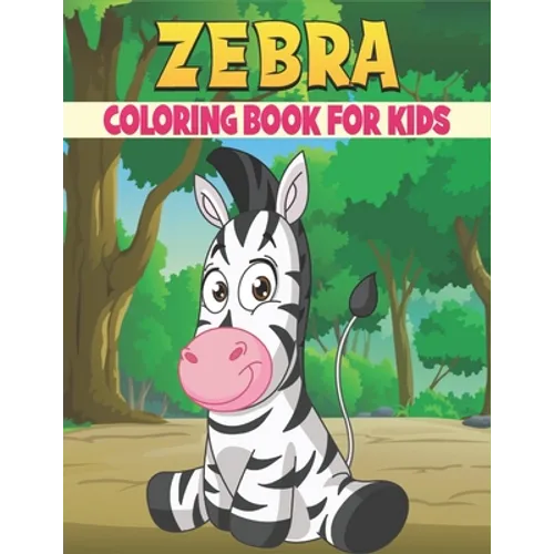 Zebra Coloring Book For Kids: 50 Baby Zebra Coloring Pages