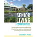 Senior Living Communities: Operations Management and Marketing for Assisted Living, Memory Care, Independent Living, and Continuing Care Retirement Co