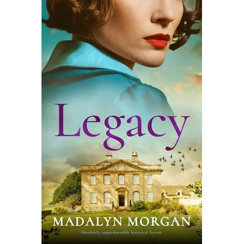 Legacy: Absolutely Unputdownable Historical Fiction