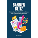 Banner Blitz: Mastering the Art of Advertising with Eye-Catching Banners