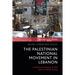 The Palestinian National Movement in Lebanon: A Political History of the 'Ayn Al-Hilwe Camp