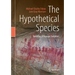 The Hypothetical Species: Variables of Human Evolution
