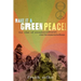 Make It a Green Peace!: The Rise of Countercultural Environmentalism
