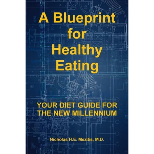 A Blueprint for Healthy Eating: Your Diet Guide for the New Millennium