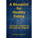 A Blueprint for Healthy Eating: Your Diet Guide for the New Millennium