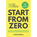 Start From Zero: Build A Lucrative Business With No Ideas, No Expertise, or Money