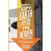 On Earth as It Is in Heaven