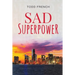 Sad Superpower