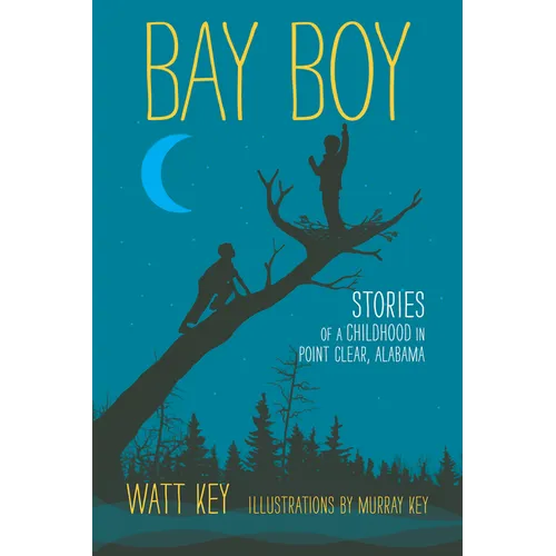 Bay Boy: Stories of a Childhood in Point Clear, Alabama