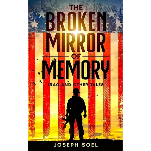 The Broken Mirror of Memory: Iraq and Other Tales