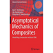 Asymptotical Mechanics of Composites: Modelling Composites Without Fem