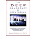 The Deep Democracy of Open Forums: Practical Steps to Conflict Prevention and Resolution for the Family, Workplace, and World