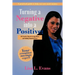 Turning a Negative into a Positive: 101 Creative Tips for Saving Money and Finding Financial Peace