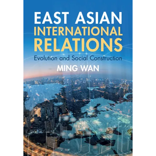 East Asian International Relations: Evolution and Social Construction