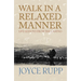 Walk in a Relaxed Manner: Life Lessons from the Camino