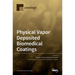 Physical Vapor Deposited Biomedical Coatings