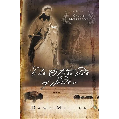 The Other Side of Jordan: The Journal of Callie McGregor Series, Book 2