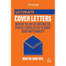 Ultimate Cover Letters: Master the Art of Writing the Perfect Cover Letter to Boost Your Employability