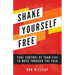 Shake Yourself Free: Take Control of Your Life to Move Through the Pain