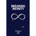 Breaking Infinity: A Memoir