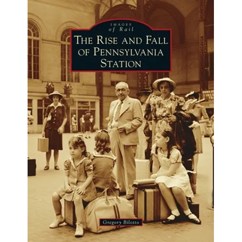 Rise and Fall of Pennsylvania Station