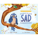 Something Sad Happened: Helping Children with Grief