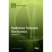 Radiation Tolerant Electronics, Volume II