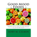 Good Mood Foods: Natural Foods That Support Healthy Dopamine, Endorphin & Serotonin Levels In The Body