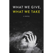 What We Give, What We Take