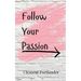 Follow Your Passion
