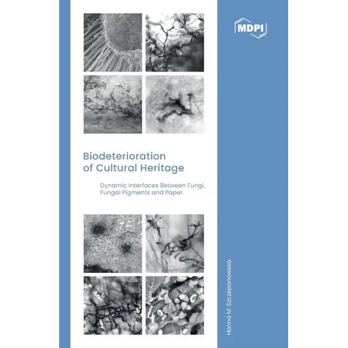 Biodeterioration of Cultural Heritage: Dynamic Interfaces between Fungi, Fungal Pigments and Paper