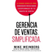 Gerencia de ventas. Simplificada.: La verdad acerca de cómo conseguir resultados excepcionales de tu equipo de ventas