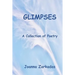 Glimpses: A Collection of Poetry