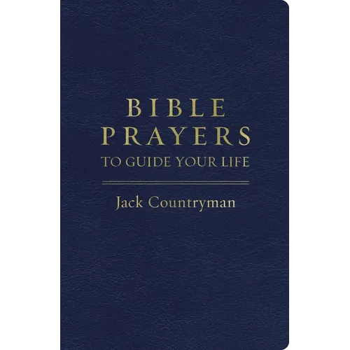 Bible Prayers to Guide Your Life: Drawing Closer to God Through Prayer