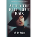 After the Blue, Blue Rain