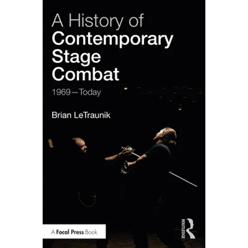 A History of Contemporary Stage Combat: 1969 - Today
