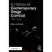 A History of Contemporary Stage Combat: 1969 - Today